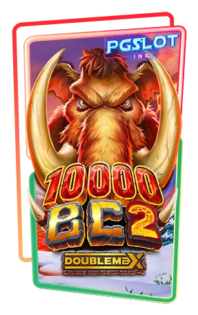 10000 BC 2 DoubleMax ทดลองเล่นสล็อตฟรี