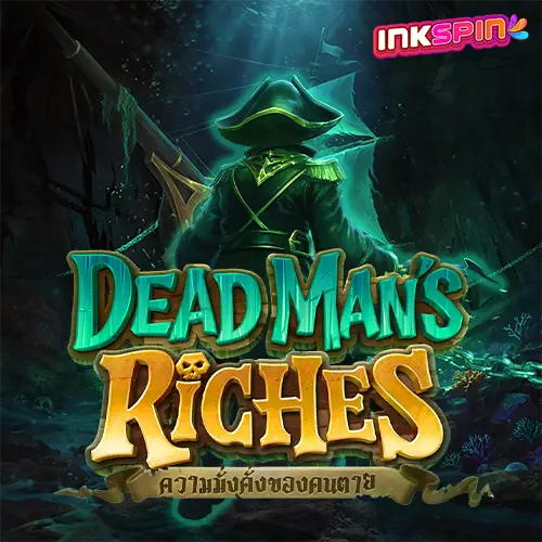 Dead Man's Riches ทดลองเล่นสล็อต